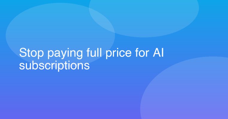 Stop paying full price for AI subscriptions