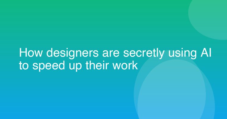 How designers are secretly using AI to speed up their work