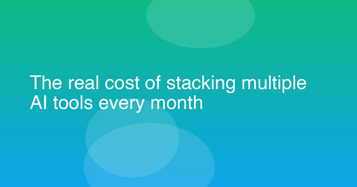 The real cost of stacking multiple AI tools every month